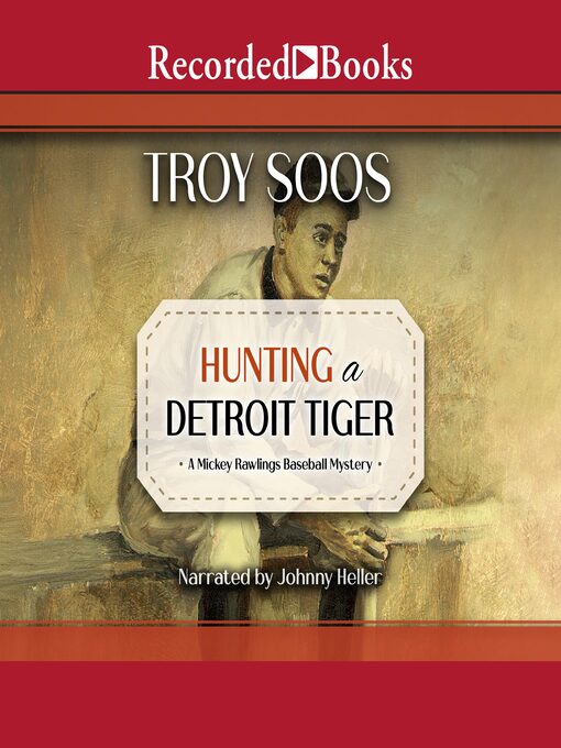 Title details for Hunting a Detroit Tiger by Troy Soos - Wait list
